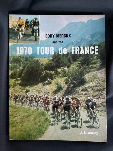 Tour de France 1970 by J.B. Wadley comprehensive coverage SC feat. E Merckx