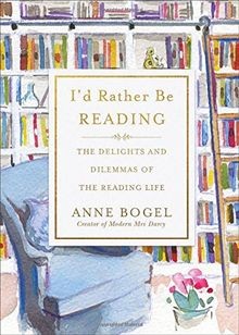 Id Rather Be Reading: The Delights and Dilemmas of ... | Buch | Zustand wie neu