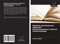 Faezeh Arbabi | Badanie PoróWnawcze Zdolno¿Ci T¿Umaczeniowych Ró¿Nych...