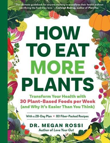 Megan Rossi How to Eat More Plants (Tascabile)