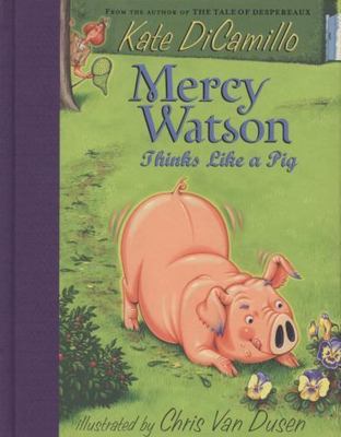 Mercy Watson Thinks Like a Pig: (A Funny and Heartwarming Chapter Book about...