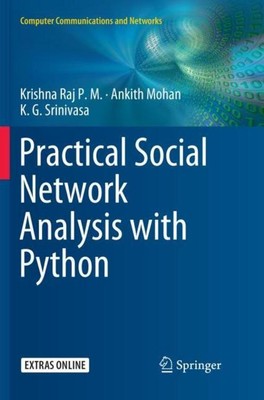 Practical Social Network Analysis with Python Krishna Raj P. M.