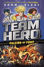 Image of Team Hero: Falcon of Fury : Series 2 Book 3 by Adam Blade (2020, Uk-B Format ...