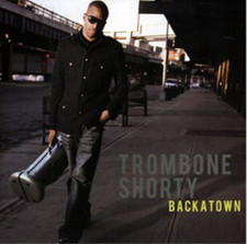 Trombone Shorty Backatown CD Album