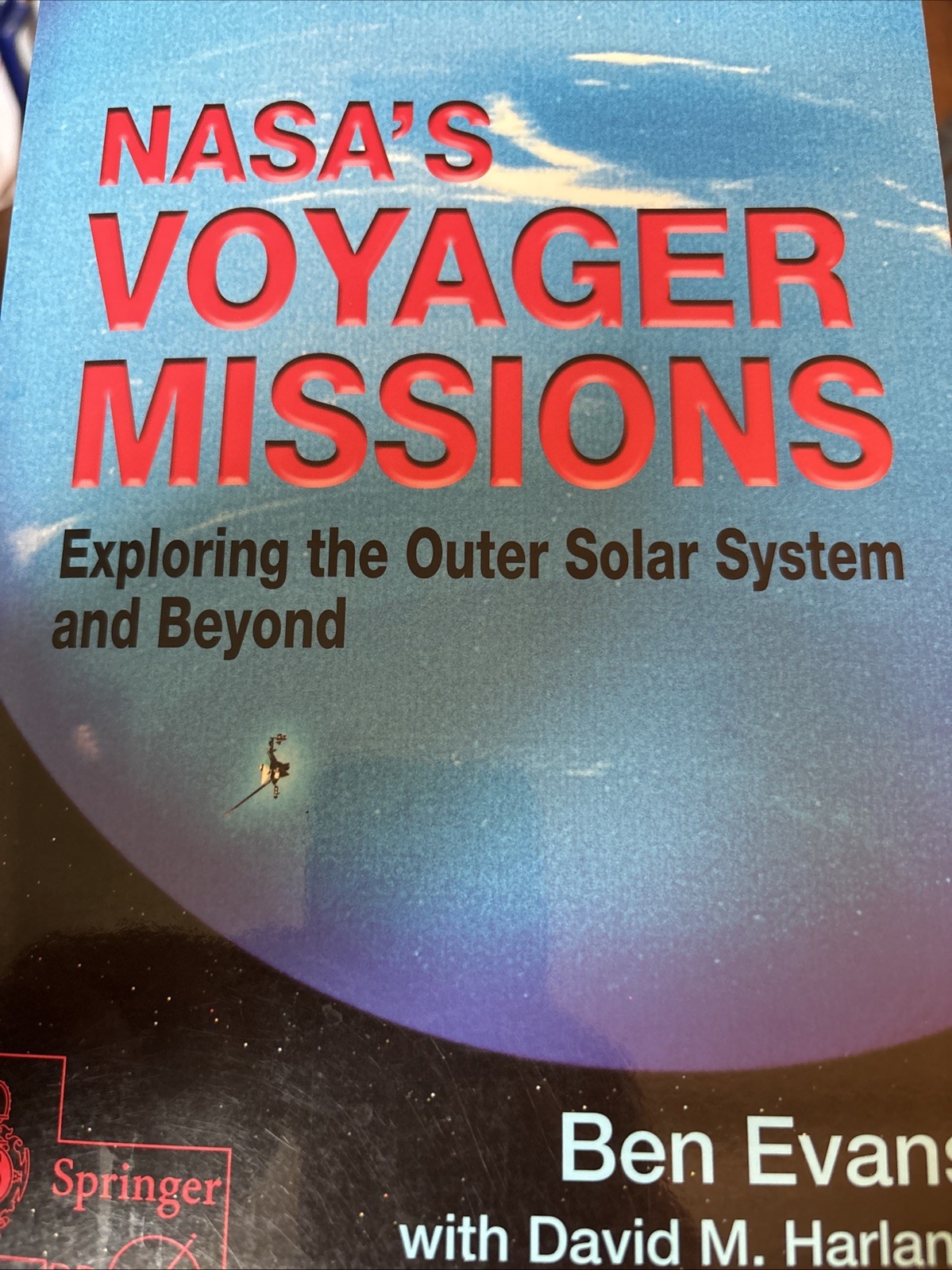 NASA's Voyager Missions : Exploring the Outer Solar System and Beyond Ben Evans