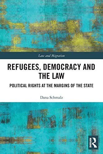 Refugees, Democracy and the Law: Political Righ, Schmalz Paperback..