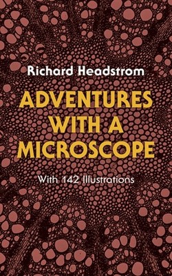 ADVENTURES WITH A MICROSCOPE by HEADSTROM, RICHARD Paperback Self Help Business