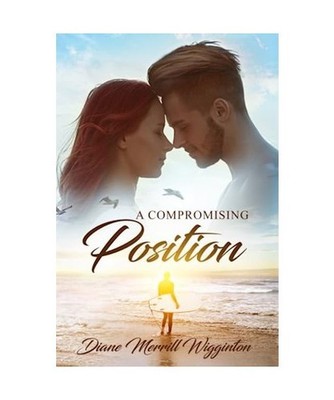 A Compromising Position, Diane Merrill Wigginton, Tbd