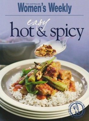 Easy Hot and Spicy (''Australian Women's Weekly''),Australian Wome