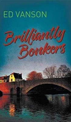 Vanson - Brilliantly Bonkers - New hardback or cased book - 76 - X555z