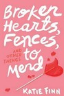 Broken Hearts, Fences, and Other Things to Mend by Katie Finn (Hardback, 2014)