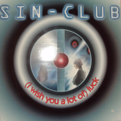 Sin-Club - (I Wish You A Lot Of) Luck (12'') (Very Good Plus (VG+)) - 1973827004
