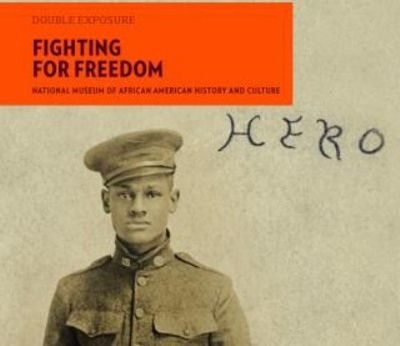 Fighting for Freedom : National Museum of African American Histor