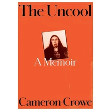 AUTOGRAPHED SIGNED The Uncool : A Memoir by Cameron Crowe 2025 presale