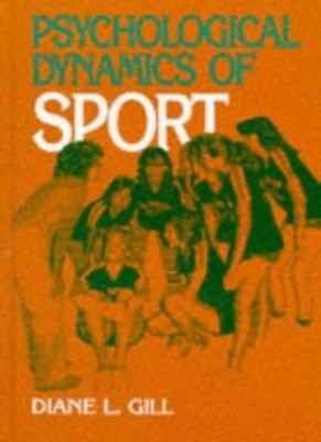 Psychological Dynamics of Sport,Diane L. Gill