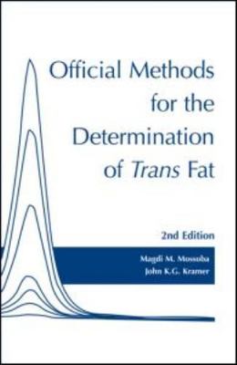 Official Methods for Determination of Trans Fat, Paperback by Mossoba, Magdi ...