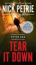Tear It Down (A Peter Ash Novel) - Paperback By Petrie, Nick - VERY GOOD