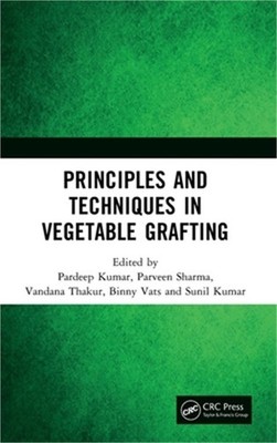 Principles and Techniques in Vegetable Grafting (Hardback or Cased Book)