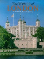 The Tower of London: Official Illustrated History - Paperback - ACCEPTABLE