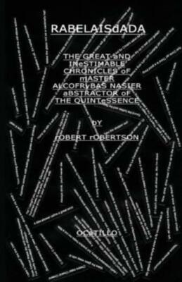 Rabelaisdada: A Re-Invention Of Francois Rabelais
