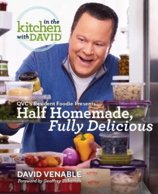 David Venable Half Homemade Fully Delicious Cookbook