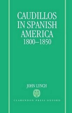 Caudillos in Spanish America 1800-1850 by John Lynch (English) Hardcover Book
