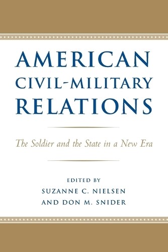 American Civil-Military Relations by Suzanne C. Nielsen, Don ... - 9780801892882