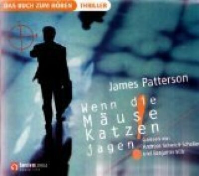 James Patterson Wenn die Mäuse Katzen jagen (Leser: Andreas Schmidt-Sch.. [4 CD]