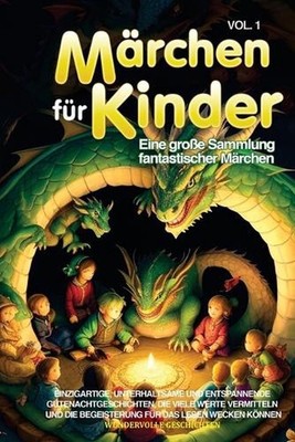 Mrchen fr Kinder: Eine grosse Sammlung fantastischer M?rchen. Einzigartige, unte