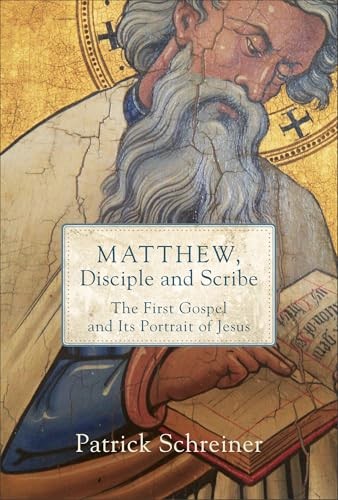 Matthew Disciple and Scribe: The First Gospel and Its by Schreiner (PB 2019) - Image 8