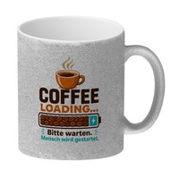 Glitzer-Kaffeebecher Coffee Loading - Kaffeespruch Tasse Mit Spruch: Coffee