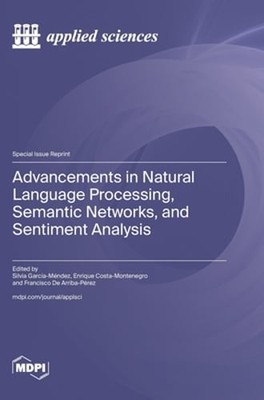 Advancements in Natural Language Processing, Semantic Networks, and Sentiment