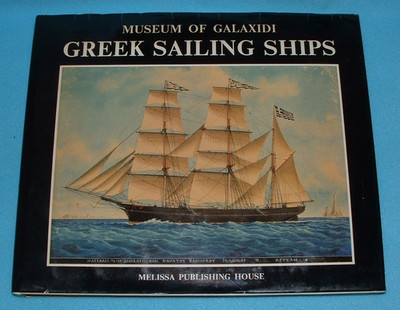 Greek Sailing Ships: Museum of Galaxidi Hardback Book - Navy, Naval, Maritime