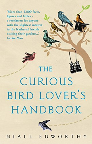 The Curious Bird Lover's Handbook By Niall Edworthy