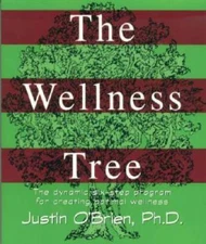 The Wellness Tree: The Dynamic Six Step Program for Creating Optimal W - GOOD