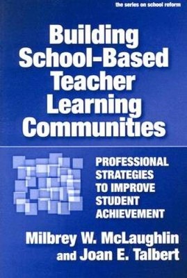 Building School-based Teacher Learning Communities: Professional Strategi - GOOD