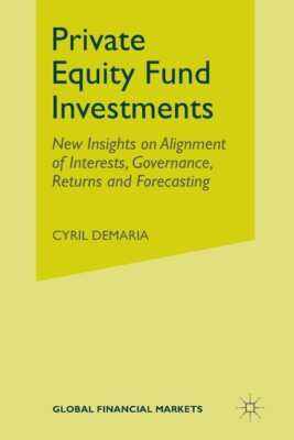 Private Equity Fund Investments: New Insights On Alignment Of Interests, Go...