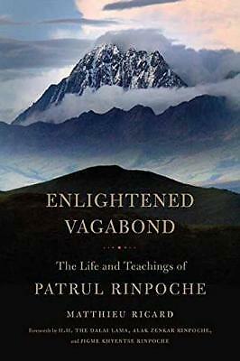 Enlightened Vagabond: The Life and Teachings of Patrul Rinpoche by Matthieu...
