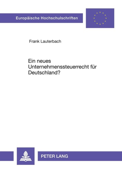 Frank Lauterbach | Ein Neues Unternehmenssteuerrecht FüR Deutschland? | Buch-image
