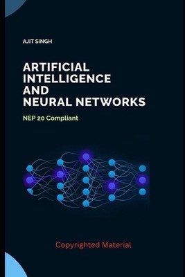Artificial Intelligence and Neural Networks: NEP 20 Compliant by Ajit Singh Pape
