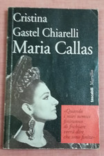 MARIA CALLAS Cristina Gastel Chiarelli MARSILIO EDITORE 1995