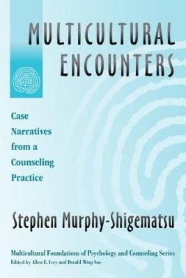 Multicultural Encounters: Cases Narratives from a Counseling Practice (Mu - GOOD