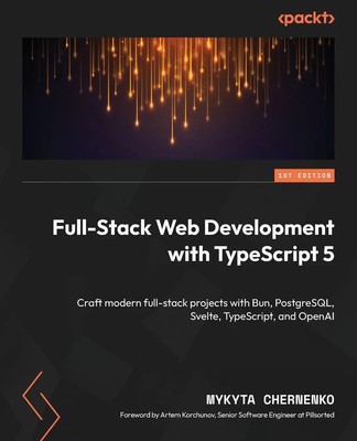 Mykyta Chernenko | Full-Stack Web Development with TypeScript 5 | Taschenbuch