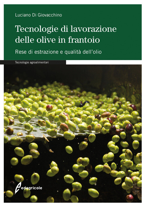 Tecnologie di lavorazione delle olive in frantoio. Rese di estraz
