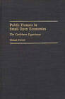 Public Finance in Small Open Economies: The Caribbean Experience by Michael Howard (Hardback, 1992)