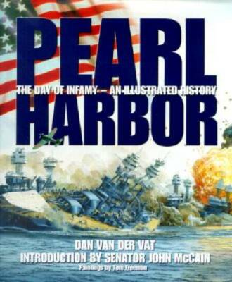 Pearl Harbor An Illustrated History - Hardcover By Dan Van Der Vat - GOOD