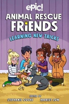 Animal Rescue Friends: Learning New Tricks: Volume 3 by Harriet Low: New