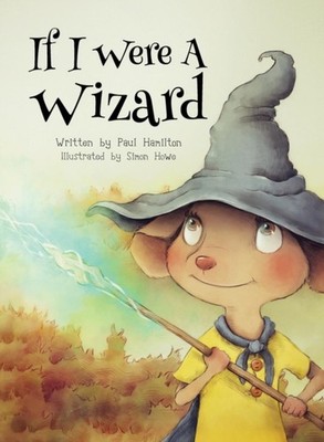 IF I WERE A WIZARD by HAMILTON, PAUL C Hardback Self Help Business