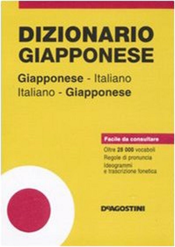 Dizionario giapponese. Giapponese-italiano, italiano-giapponese DE AGOSTINI