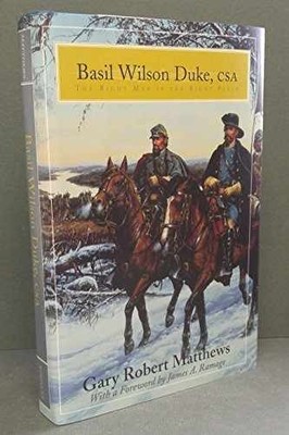 Basil Wilson Duke, CSA: The - Hardcover, by Matthews Gary R.; - Very Good b